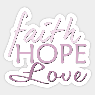 Faith Hope & Love Sticker